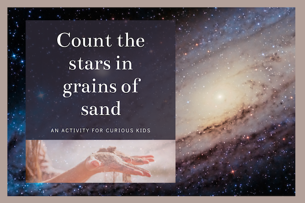 Count the stars in grains of sand: an activity for curious kids