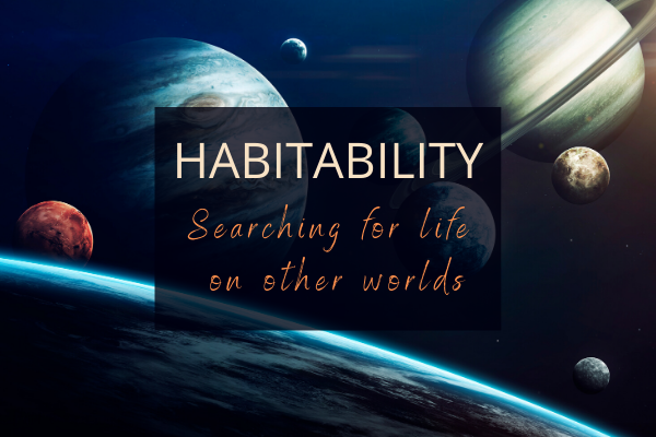 Habitability: searching for life on other worlds